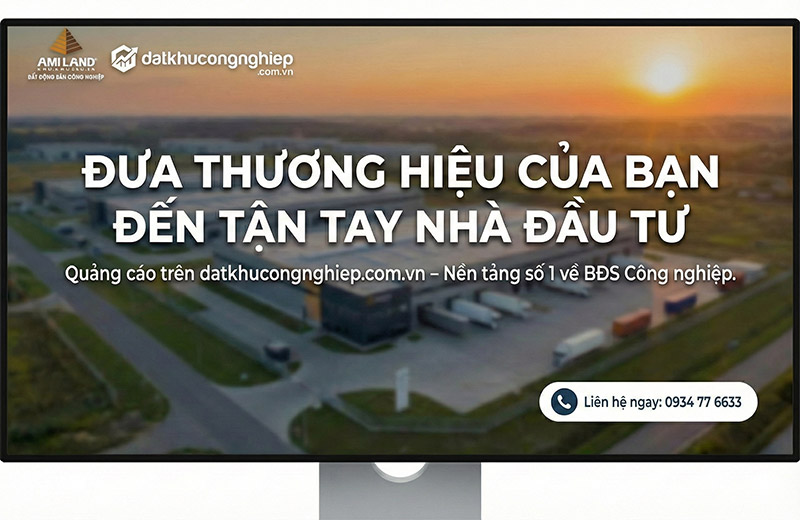 Quảng cáo trên datkhucongnghiep.com.vn: Kết nối Nhà đầu tư & Doanh nghiệp